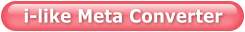 i-like Meta Converter